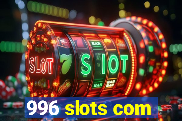 996 slots com